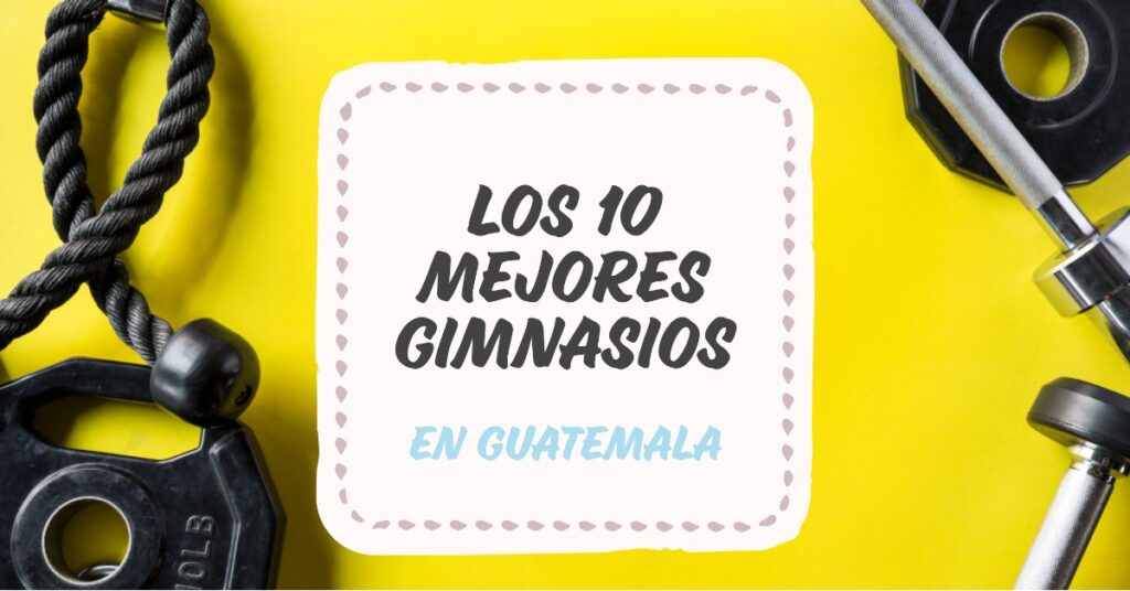 Gimnasios en Guatemala